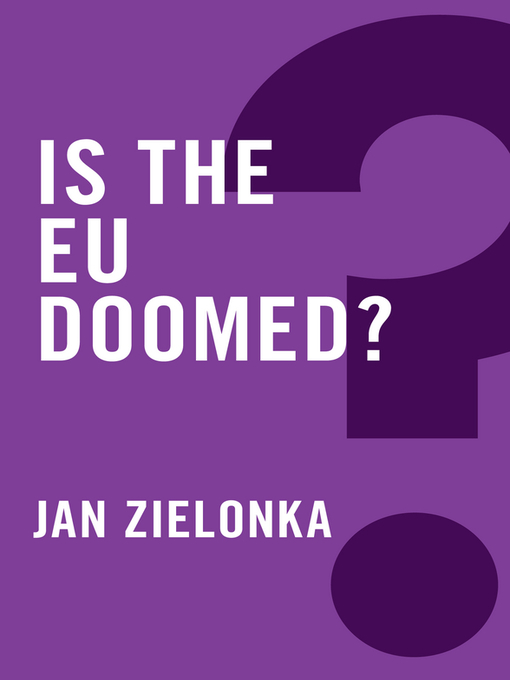 Title details for Is the EU Doomed by Jan Zielonka - Available